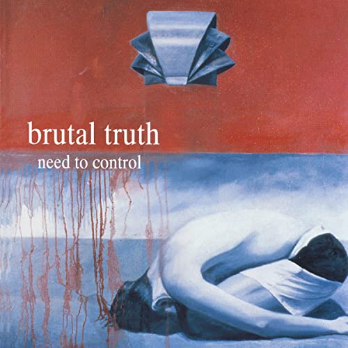 CD cover for "Brutal Truth - Need To Control" with abstract imagery.