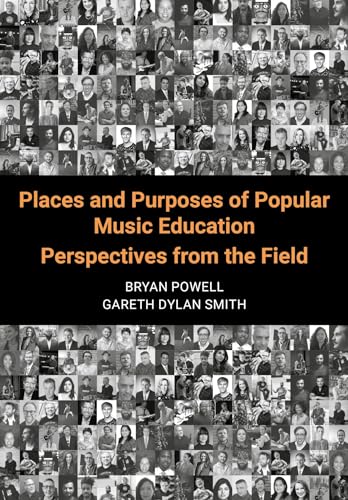 Book cover with diverse faces and title: "Places and Purposes of Popular Music Education.