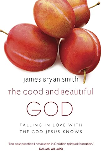 Book cover with plums and text: "The Good and Beautiful God" by James Bryan Smith.