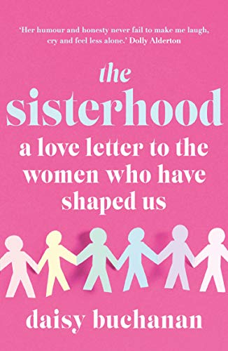 Book cover: pink background, paper-cut figures, title “The Sisterhood” by Daisy Buchanan.