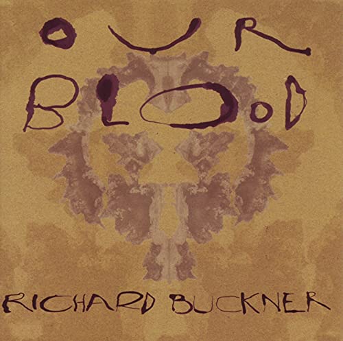 CD cover for Richard Buckner’s “Our Blood” with abstract blood-like imagery.