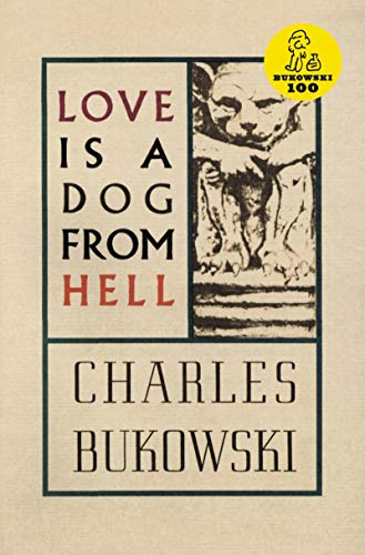 Book cover: "Love is a Dog From Hell" by Charles Bukowski, with dog illustration.