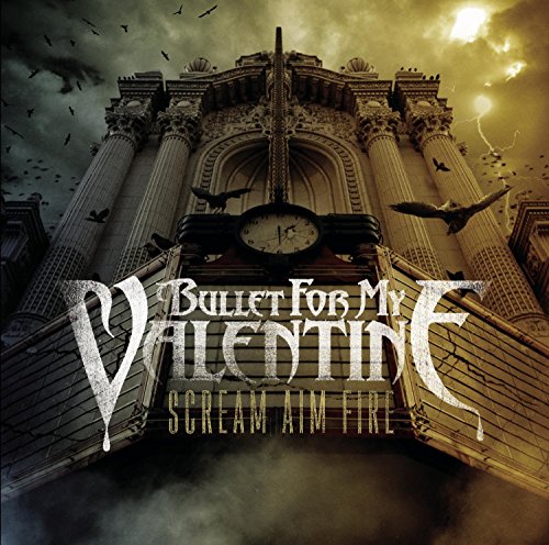 CD cover for Bullet For My Valentine’s “Scream Aim Fire,” featuring a building.