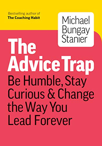Book cover: "The Advice Trap" by Michael Bungay Stanier, red and yellow.