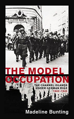 Book cover: German soldiers march in the Channel Islands, 1940-1945.