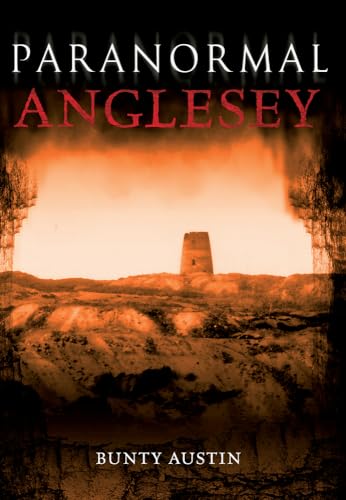 Book cover: "Paranormal Anglesey" with a shadowy tower against a fiery sky.