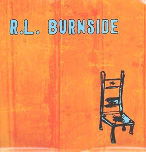 Orange album cover with "R.L. Burnside" text and a drawn chair.