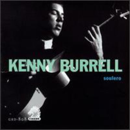 Kenny Burrell album cover, “Soulero”, features a portrait of the jazz guitarist.