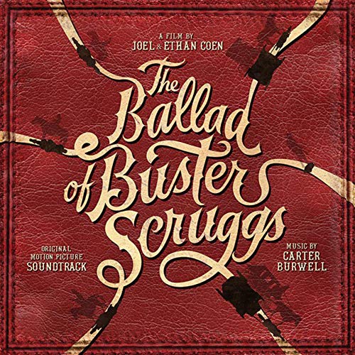 Burwell Carter - The Ballad of Buster Scruggs (Original Motion Picture Soundtrack) [CD]