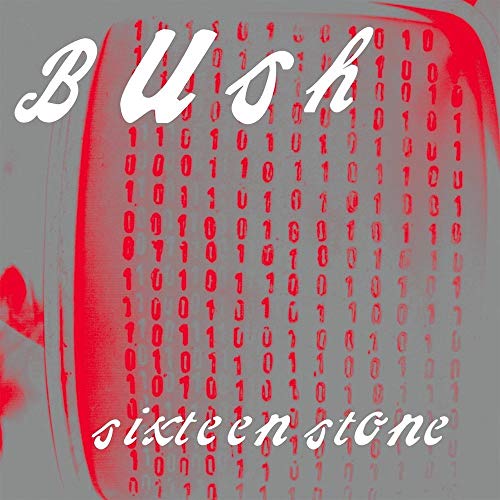 “Bush - Sixteen Stone” vinyl album cover with red and gray digital design.