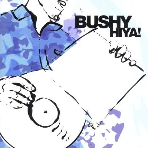 CD cover with abstract blue and white sketch, text “BUSH HYIA!”.