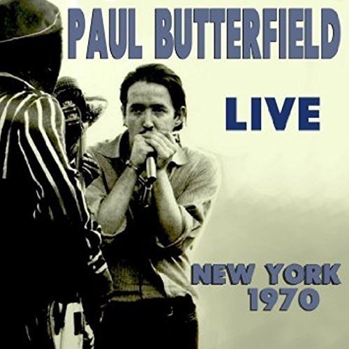 Paul Butterfield playing harmonica on stage, album cover art with text.