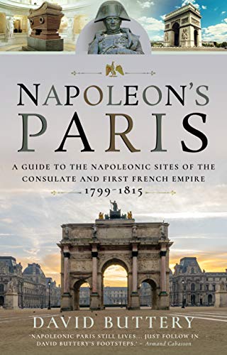 Book cover: “Napoleon’s Paris” with images of Arc de Triomphe and Napoleon.
