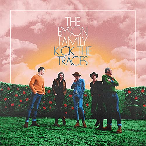 Album cover for "Kick The Traces" by The Byson Family, featuring five people.