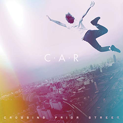 Album cover: person mid-air above a city skyline, text “C.A.R.” and “Crossing Prior Street”.