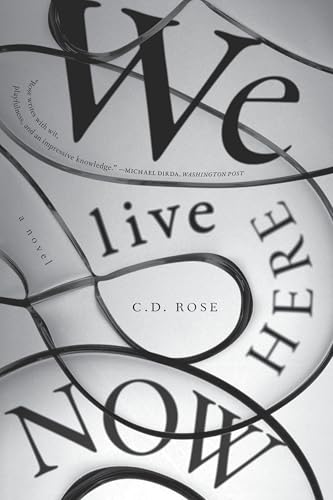 Book cover with swirling, abstract typography reading "We Live Here Now" by C.D. Rose.