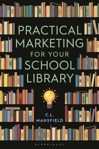 Book cover with title “Practical Marketing for Your School Library” and lightbulb.