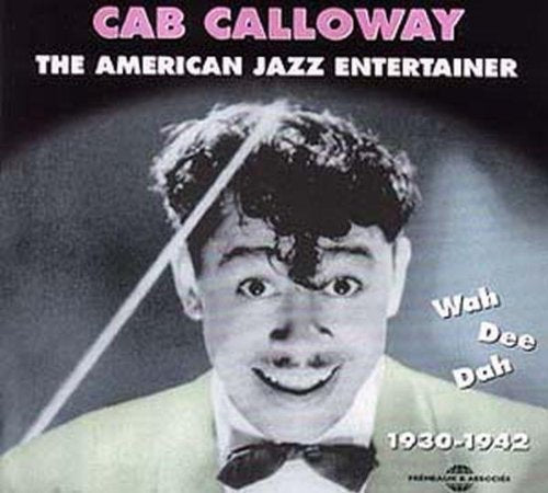 Cab Calloway portrait on CD cover, with text “Wah Dee Dah 1930-1942”.