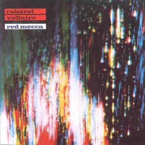 CD cover for Cabaret Voltaire’s “Red Mecca” with abstract, colorful streaks.