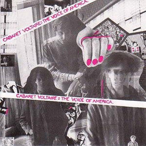 CD cover for Cabaret Voltaire’s “Voice of America” with collage imagery.