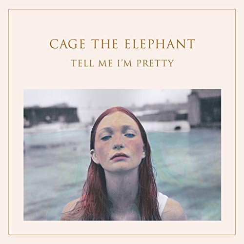 Album cover for Cage The Elephant’s “Tell Me I’m Pretty” featuring a woman.