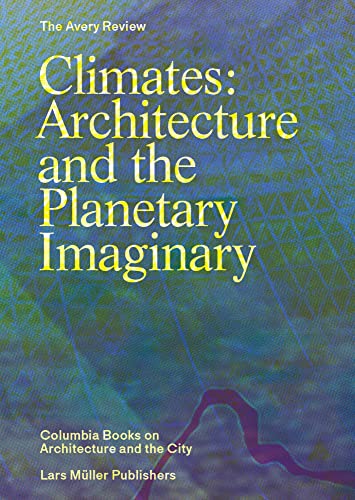 Book cover: "Climates: Architecture and the Planetary Imaginary" in gold text.