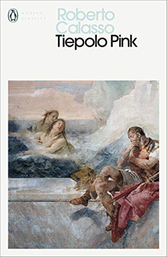 Book cover: “Tiepolo Pink” by Roberto Calasso, featuring classical painting.