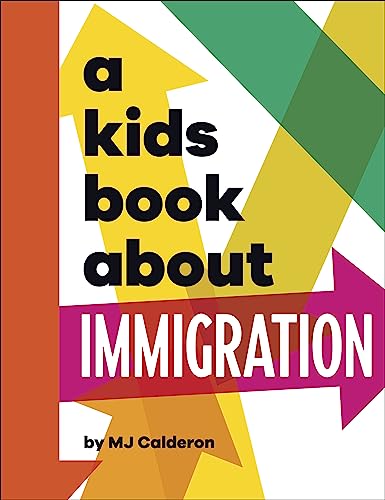 Book cover with bold text: “a kids book about IMMIGRATION” and colorful shapes.