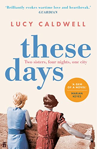 Book cover for These Days by Lucy Caldwell showing two women looking over ruins.
