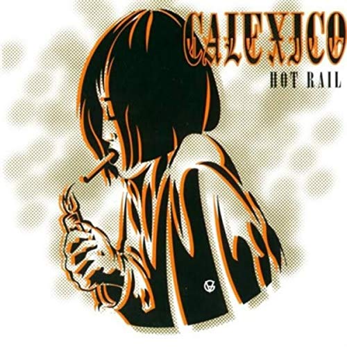 Calexico “Hot Rail” CD cover: stylized portrait of a woman smoking.