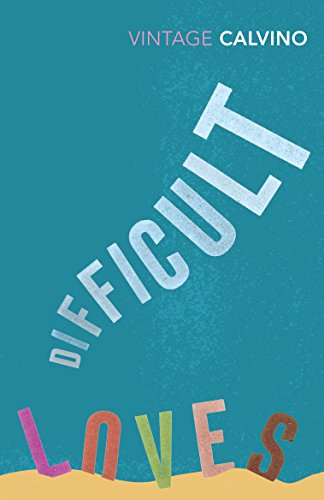 Book cover: "Difficult Loves" by Italo Calvino, teal and colorful text.