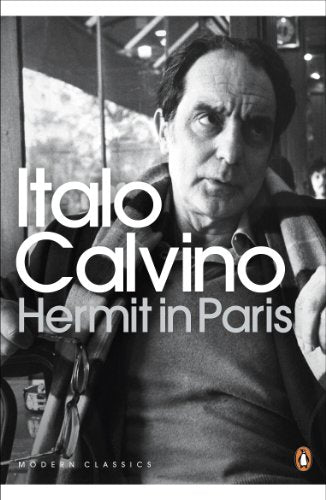 Book cover: black and white portrait of Italo Calvino, “Hermit in Paris.”