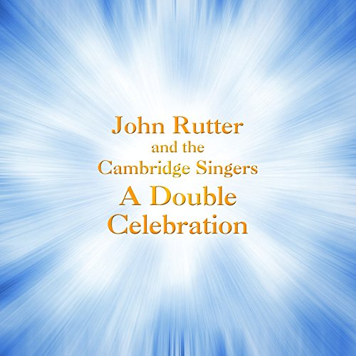 CD cover with blue and white radial burst, featuring text "John Rutter: A Double Celebration".