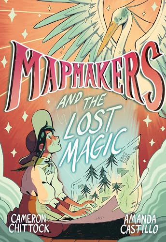 Book cover: girl with a crane, title “Mapmakers and the Lost Magic.”