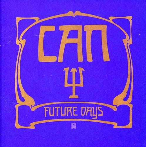 Album cover with gold text CAN and FUTURE DAYS inside an ornate gold frame.