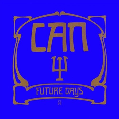 Album cover with gold text CAN and FUTURE DAYS inside a gold decorative frame.