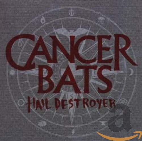 Cancer Bats - Hail Destroyer" CD cover with compass and bat imagery.