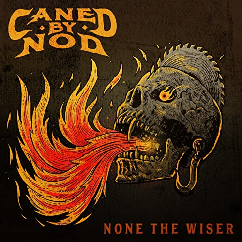 CD cover for Caned By Nod’s “None The Wiser” featuring a skull and flames.