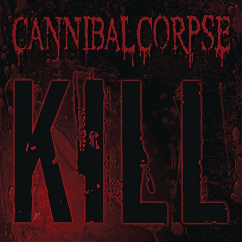 Album cover for Cannibal Corpse’s “Kill” with red text on a dark background.