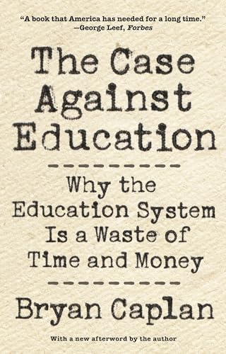 Book cover with title The Case Against Education by Bryan Caplan on textured paper.