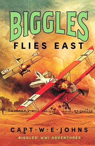 Book cover: "Biggles Flies East" depicts two biplanes in a desert sky.