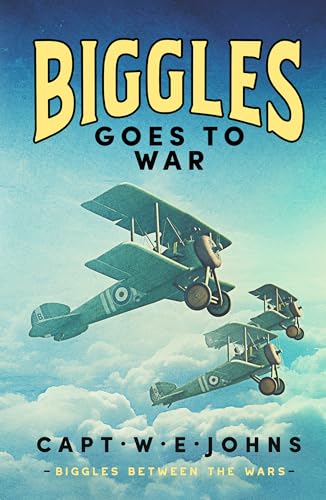 Book cover: biplanes flying amongst clouds, titled "Biggles Goes to War".