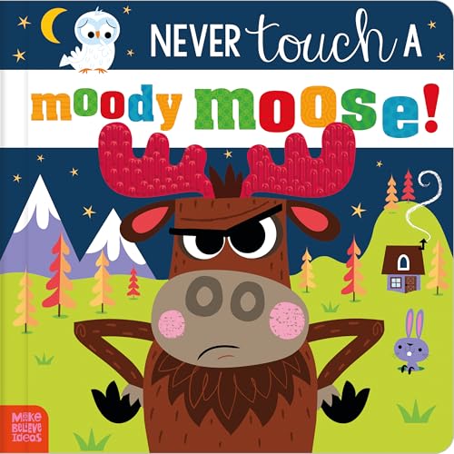 Cover of the children's book Never Touch a Moody Moose featuring an angry moose.