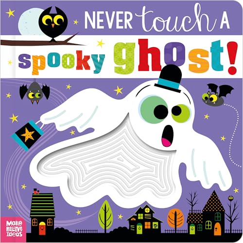 Cover of Never Touch a Spooky Ghost book featuring a ghost, owl, and bats.