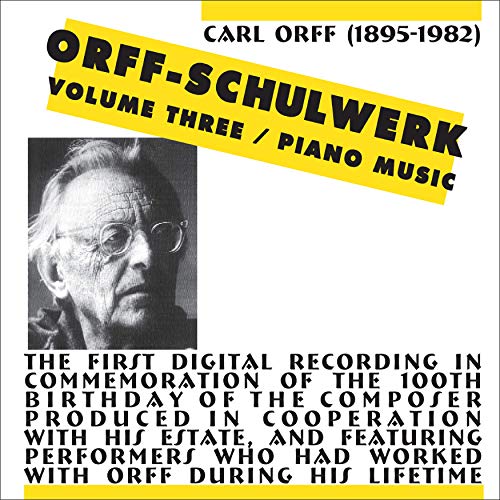 CD cover for "Schulwerk 3 / Piano Music" featuring composer Carl Orff’s portrait.