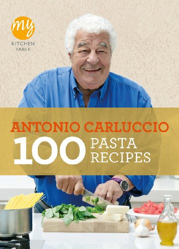 Book cover: "My Kitchen Table: 100 Pasta Recipes" by Antonio Carluccio.