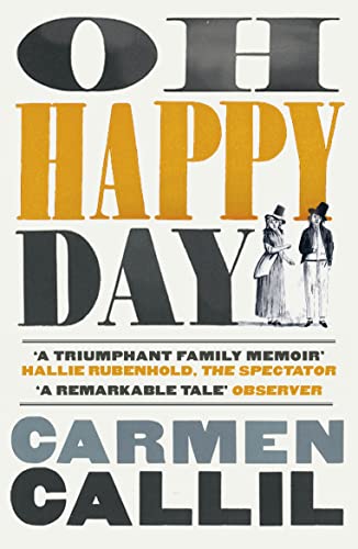 Book cover: “Oh Happy Day” by Carmen Callil, with vintage illustration.