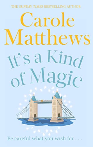 Book cover: "It's a Kind of Magic" by Carole Matthews, featuring Tower Bridge.