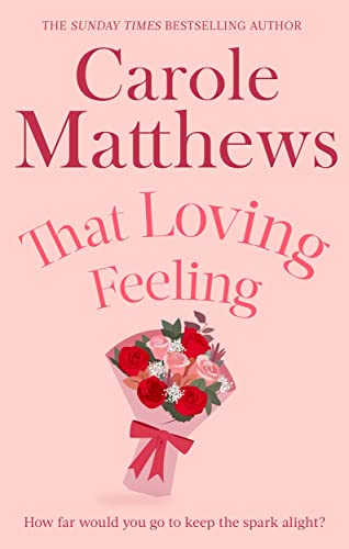 Book cover: "That Loving Feeling" by Carole Matthews with a rose bouquet.
