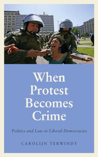 Book cover: police arresting a protester, title “When Protest Becomes Crime”.